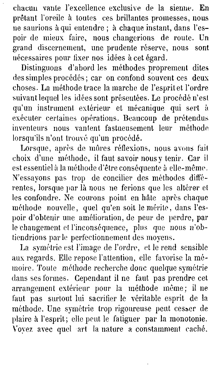 Prévisualisation du document Vous exposerez ce que l'on doit entendre par le mot de méthode; quelles règles on doit suivre dans l'emploi d'une méthode quelconque, et jusqu'à quel point on peut compter sur son efficacité.