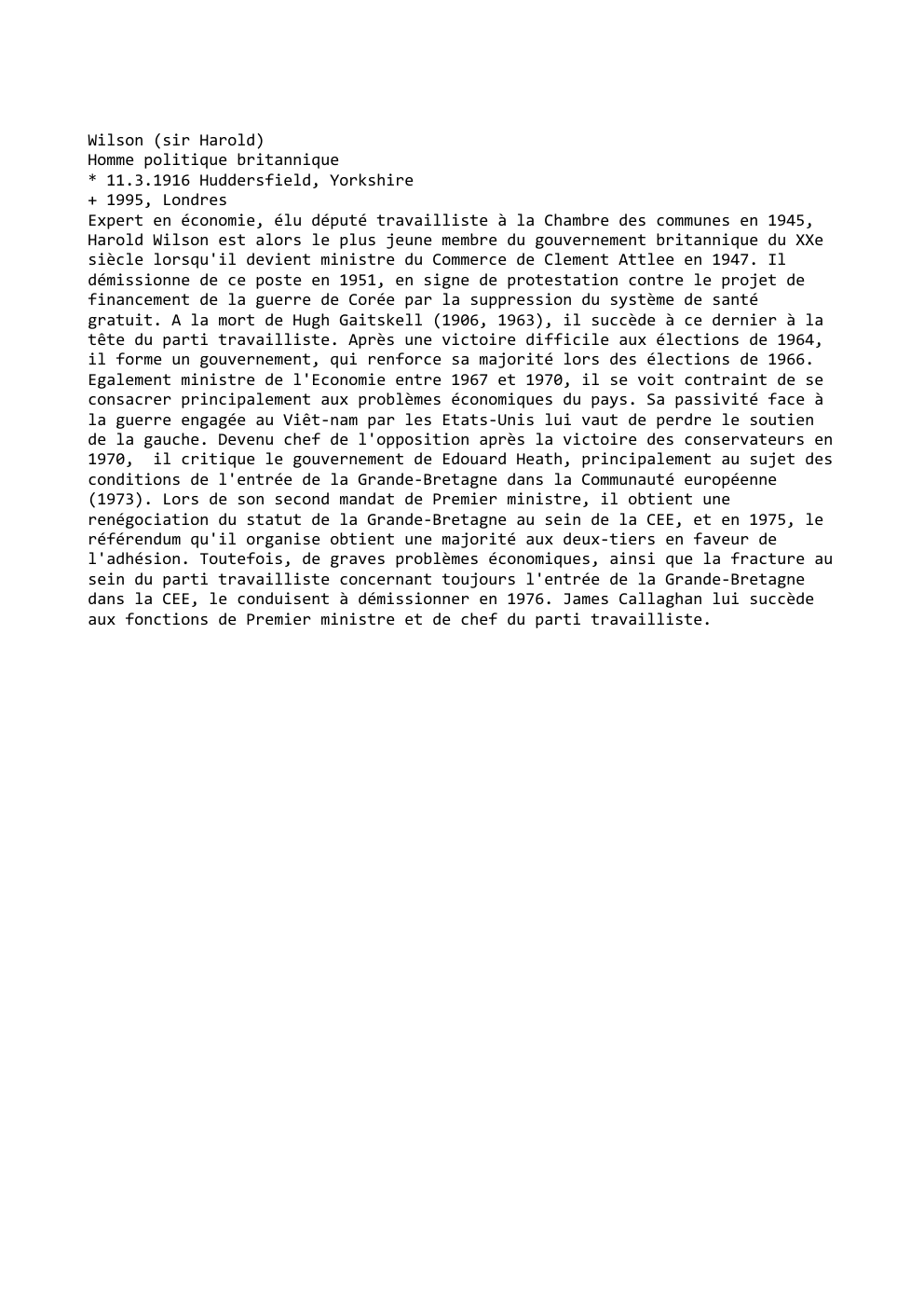 Prévisualisation du document Wilson (sir Harold)
Homme politique britannique
* 11.3.1916 Huddersfield, Yorkshire
+ 1995, Londres
Expert en économie, élu député travailliste à...