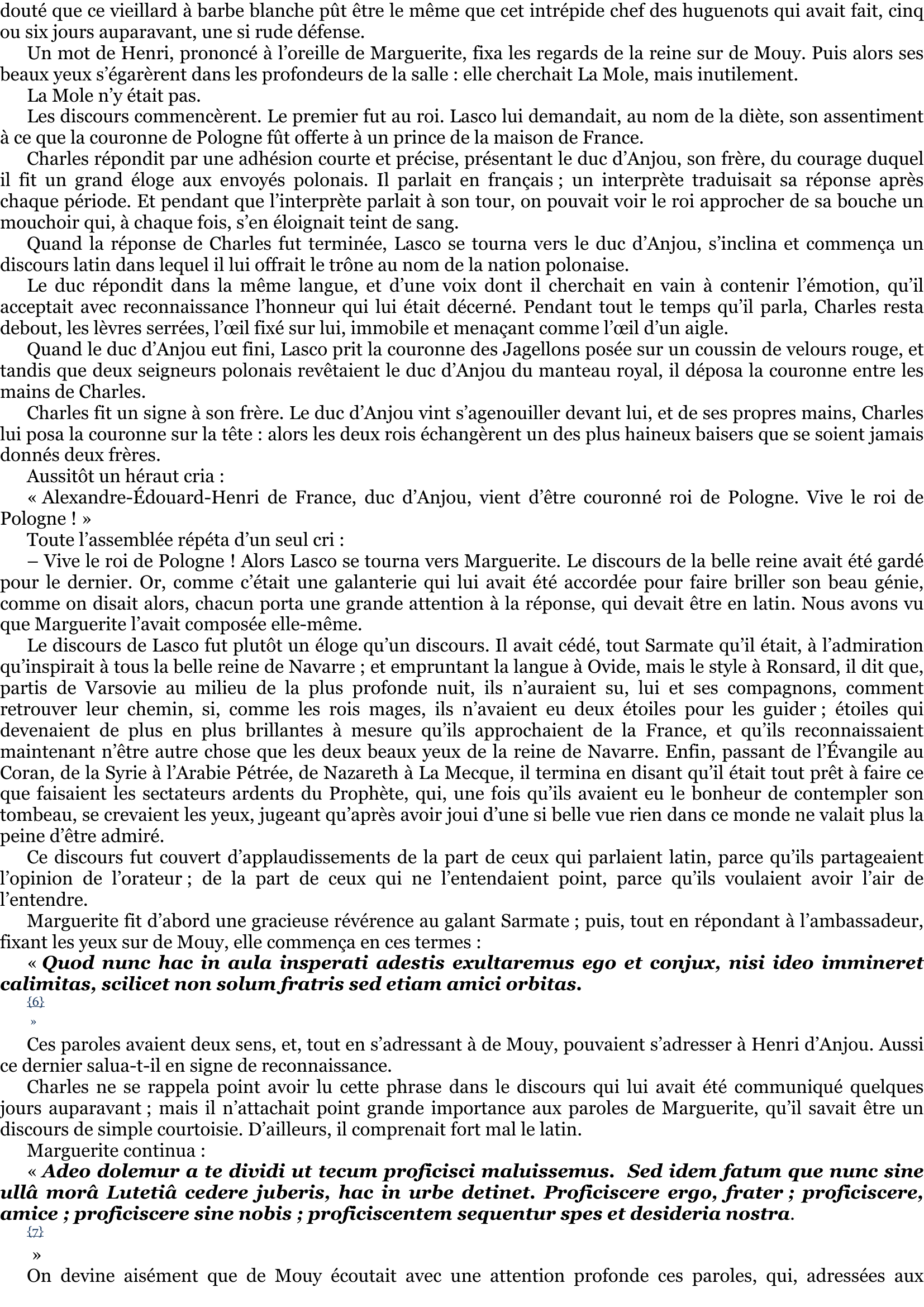 Prévisualisation du document XII - Les ambassadeurs

 
Le lendemain toute la population de Paris s'était portée vers le faubourg Saint-Antoine, par lequel il avait été
décidé que les ambassadeurs polonais feraient leur entrée.