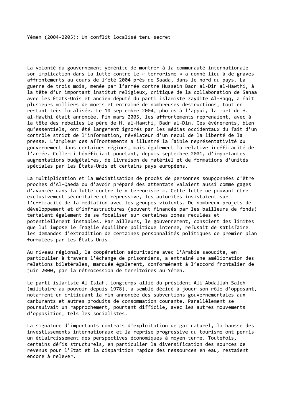 Prévisualisation du document Yémen (2004-2005): Un conflit localisé tenu secret

La volonté du gouvernement yéménite de montrer à la communauté internationale
son implication...