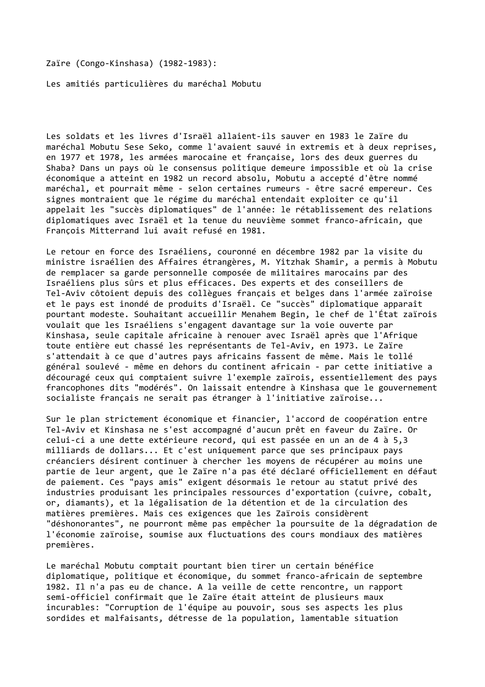 Prévisualisation du document Zaïre (Congo-Kinshasa) (1982-1983):
Les amitiés particulières du maréchal Mobutu

Les soldats et les livres d'Israël allaient-ils sauver en 1983 le...