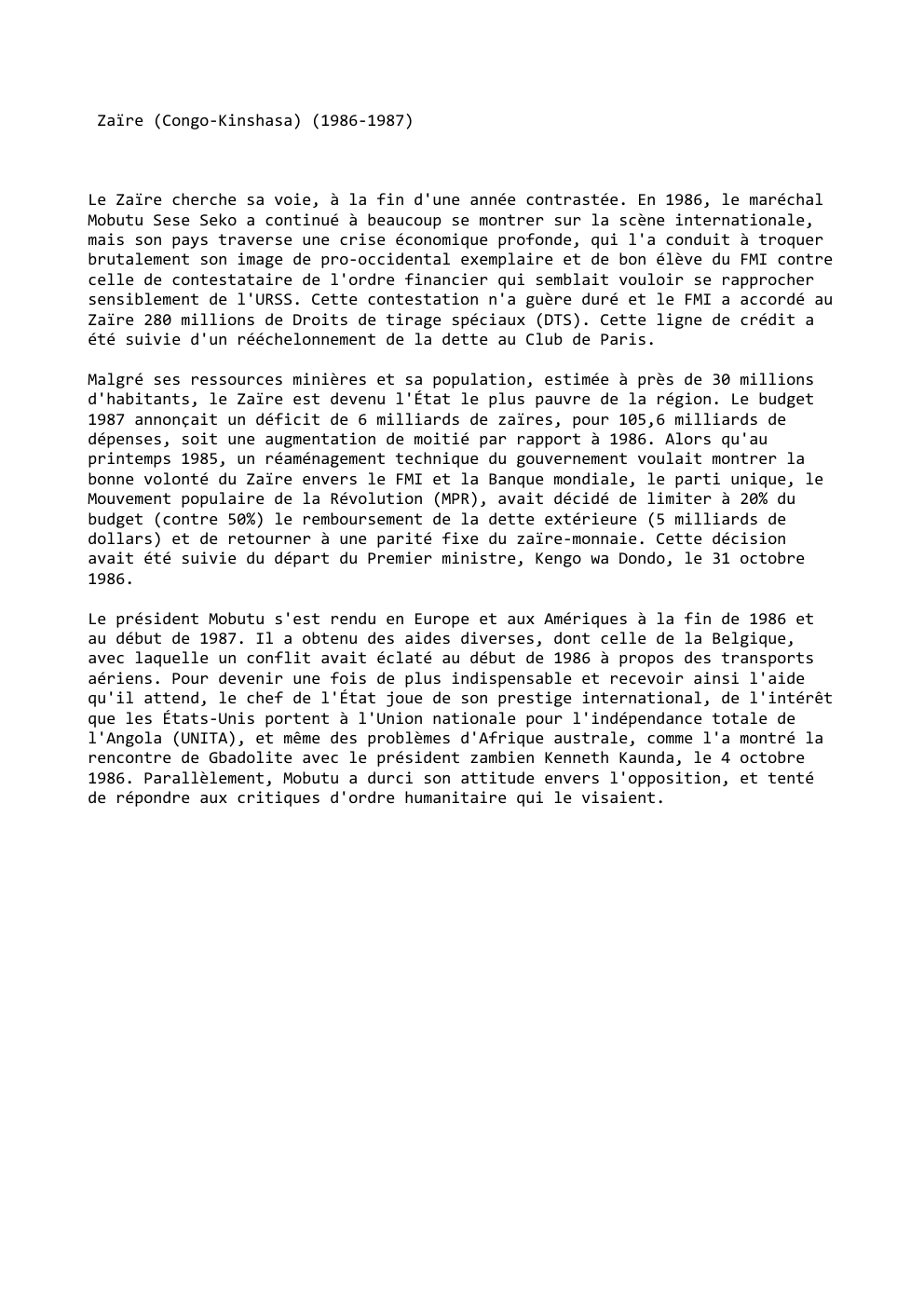 Prévisualisation du document Zaïre (Congo-Kinshasa) (1986-1987)

Le Zaïre cherche sa voie, à la fin d'une année contrastée. En 1986, le maréchal
Mobutu Sese...