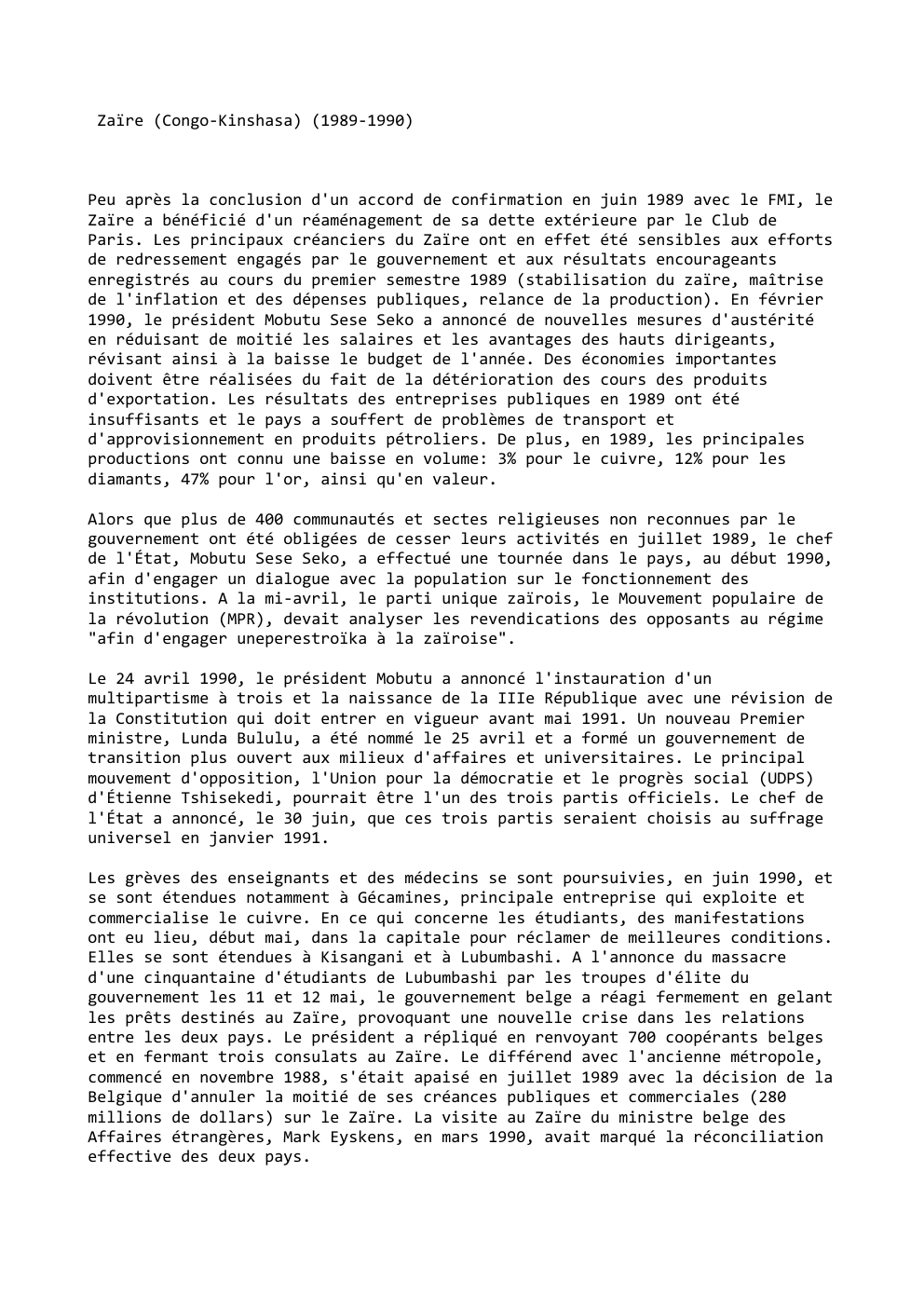 Prévisualisation du document Zaïre (Congo-Kinshasa) (1989-1990)

Peu après la conclusion d'un accord de confirmation en juin 1989 avec le FMI, le
Zaïre a...