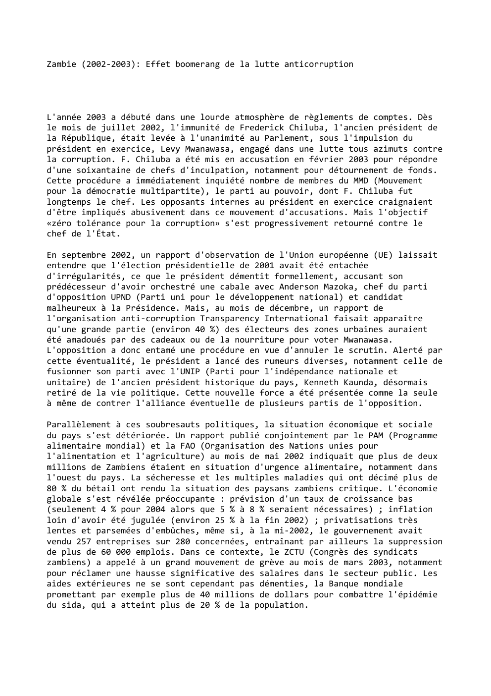 Prévisualisation du document Zambie (2002-2003): Effet boomerang de la lutte anticorruption

L'année 2003 a débuté dans une lourde atmosphère de règlements de comptes....