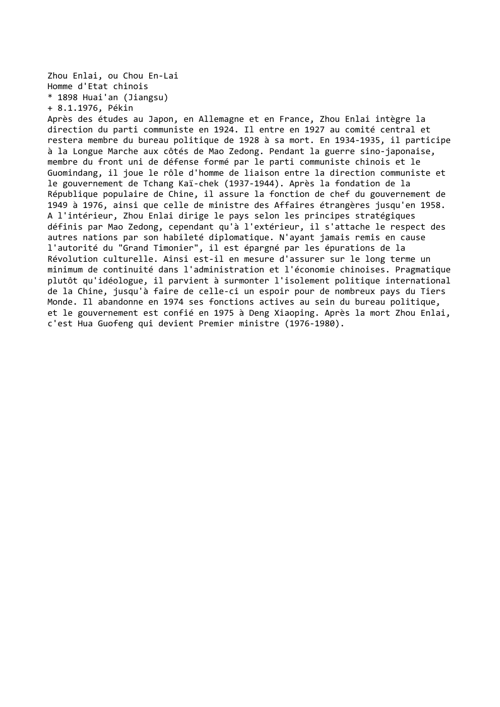 Prévisualisation du document Zhou Enlai, ou Chou En-Lai
Homme d'Etat chinois
* 1898 Huai'an (Jiangsu)
+ 8.1.1976, Pékin
Après des études au Japon,...